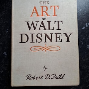 The Art of Walt Disney by Robert D Feild 1942 Vintage Hardcover Classic Animation History Book Collins UK Edition