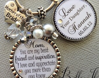 MOTHER of the BRIDE gift, PERSONALIZED keychain, best friend and inspiration love and appreciate you mother daughter quote mom from daughter