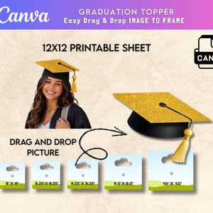 May include: A Canva graduation topper printable sheet featuring a gold glitter mortarboard with a gold tassel. The design includes a drag and drop frame for photos and five square display cards with dimensions ranging from 8x8 to 10x10 inches.