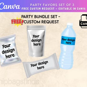 May include: A party favors bundle set of three items: a water bottle, a chip bag, and a pouch. Each item has the text "Your design here". The image also includes the text "Canva" and "Party Favors Set of 3".