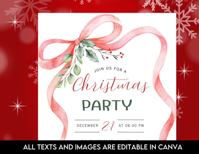 May include: A Christmas party invitation featuring a red ribbon and foliage. The text says "Join us for a Christmas Party" with the date December 21st at 6:00 PM. The background is red with snowflakes and stars.