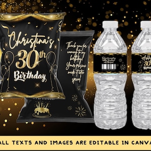 May include: A black and gold chip bag with the text "Christina's 30th Birthday" and a gold star design. Two clear plastic water bottles with black and gold labels that say "Thank you for coming to my birthday. Your presence made it extra special" and "Ashley's 30th Birthday".