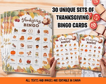 May include: A stack of Thanksgiving Bingo cards featuring autumn leaf borders, a turkey illustration, and a grid of seasonal icons like pumpkins, pies, and acorns. The text reads 30 UNIQUE SETS OF THANKSGIVING BINGO CARDS and ALL TEXTS AND IMAGES ARE EDITABLE IN CANVA.