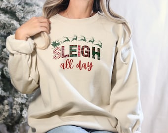Holiday Crewneck Sweatshirt - Sleigh All Day Funny Christmas Sweatshirt - Gift for Christmas - Women's Christmas Shirt - Cute Christmas Gift