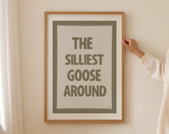 Silliest Goose Around Wall Art, Funny Quote Poster, Nursery Printable Art, Sage Kids Room Decor, Typography Poster, Nordic Bedroom Print