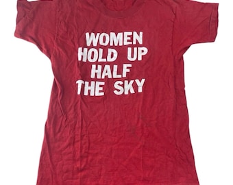 RARE 1970s Feminist Movement T-Shirt “Women Hold Up Half The Sky” Mayo Spruce Vintage Tee Small/Medium Red Political Graphic Shirt