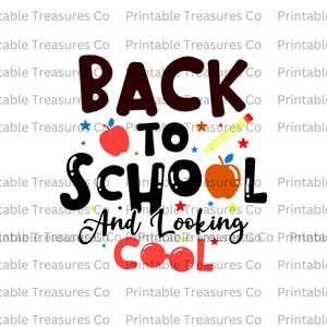 Back to School and Looking cool SVG Files, First Day of School, School Night, Teacher Appreciation Gift, Back to School Shirt Design
