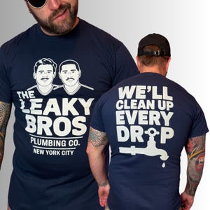 Leaky Bros Plumbing Company We'll Clean Up Every Drop - Naughty Queer Gay Joke Sex Ejaculation Shirt for bar gay club cruise pride