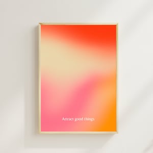 Atraer cartel de cosas buenas - Impresión de arte degradado inspirador / Decoración de pared motivacional para el hogar y la oficina