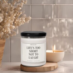 Because Life&#39;s Too Short Candle Gift, Scented Candle Gift for Friend, Fun Themed Aromatherapy Candle, Perfect for Birthday Party Gift