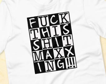 Unisex t-shirt - "Fuck This Shit Maxxing!!!" - Punk Typographic Checkerboard Graphic Tee.