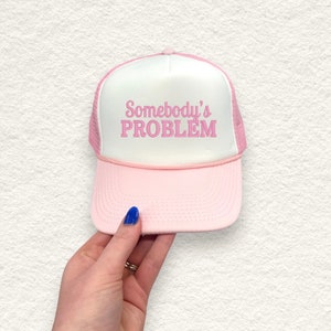 Somebody&#39;s Problem Women Foam Embroidered Trucker Hat | Custom Monogrammed Cap | Personalized Custom Gift For Girls | Bachelorette | Bride