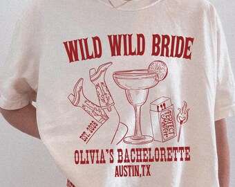 Custom Cowgirl Bachelorette Shirt, Wild Wild Bride Last Rodeo Bridal Shirts, Western Wife Bach Nashville Texas Austin Bride Party Tee