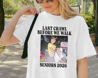 Last Crawl Before We Walk Shirt, Senior 2026 Shirt Custom Photo, Y2K Graduation Shirt, Class of 2026 Shirt, Senior Bar Crawl Tee Shirt