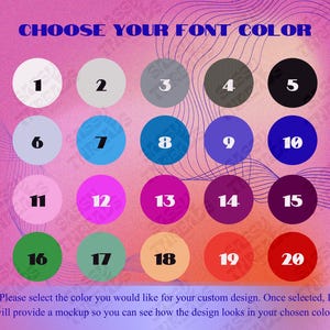 May include: A color chart featuring twenty numbered circles in various hues, including white, gray, black, blue, pink, purple, green, orange, and red. The text CHOOSE YOUR FONT COLOR appears at the top, with instructions at the bottom.