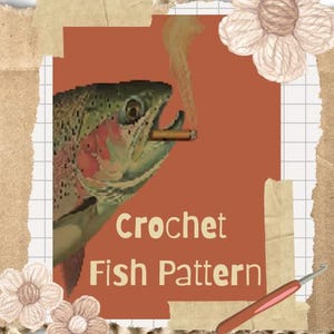 May include: A digital art image features a fish with a cigarette in its mouth, smoke rising from it. The image is set against a burnt orange background with the words "Crochet Fish Pattern" in white. A crochet hook is in the bottom right corner.