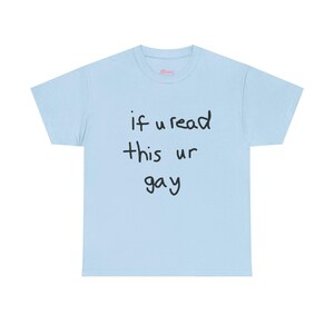 Ur Gay Y2K Shirt, Funny Gay Shirt 90s LGBTQ Pride Month Tee, Bi Gay Lesbian TShirt Ironic Cursed Meme Shirts That Go Hard Pride Shirt Light Blue