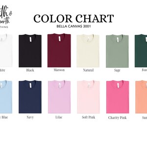 May include: Color chart for Bella Canvas 3001 t-shirts, showing 12 different colors: white, black, maroon, natural, sage, forest, baby blue, navy, lilac, soft pink, charity pink, and sunset.