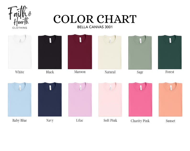 May include: Color chart for Bella Canvas 3001 t-shirts, showing 12 different colors: white, black, maroon, natural, sage, forest, baby blue, navy, lilac, soft pink, charity pink, and sunset.