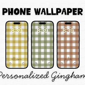May include: Three smartphone screens displaying personalized gingham phone wallpapers. Each phone shows a different color gingham pattern: gold, green, and brown. The time is 8:39, and each wallpaper is personalized with a name. The text "PHONE WALLPAPER" and "Personalized Gingham" are displayed.