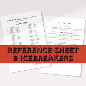 May include: Two white sheets of paper with text, one titled "KILL FOR ME, KILL FOR YOU" and the other "ICE BREAKERS." A red banner at the bottom reads "REFERENCE SHEET & ICEBREAKERS."
