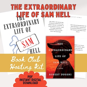 May include: A book club hosting kit featuring the novel "The Extraordinary Life of Sam Hell" by Robert Dugoni. The kit includes a book cover image, discussion questions, and a graphic with the text "PDF Instant Digital Download."