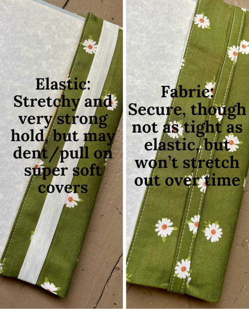 Puede incluir: Dos tiras de tela verde con un patr&oacute;n de margaritas blancas. La tira izquierda presenta una banda el&aacute;stica blanca con el texto: Elastic: Stretchy and very strong hold, but may dent/pull on super soft covers. La tira derecha tiene una banda de tela con el texto: Fabric: Secure, though not as tight as elastic, but won't stretch out over time.