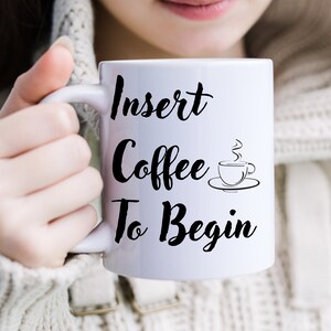Funny Coffee Mug, Coffee Lovers Mug, Coffee Mug, Custom Mug