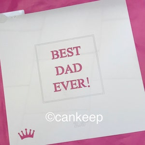 Father’s  Day - Best Dad Ever!- Laser cut cookie stencil-cankeep