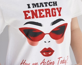 I Match Energy PNG, I Match Energy How We Acting Today PNG, Sassy design, Trendy Digital Png, Sarcasm Funny Png, Don't Disturb My Energy