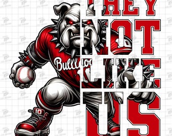 Bulldogs They Not Like Us PNG, Bulldogs Baseball Png, Bulldogs Png, Bulldogs Mascot Png, Bulldogs Softball, Baseball Design, School Spirit