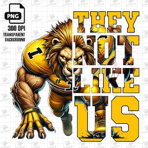 They Not Like Us Lions PNG, School Spirit Shirt Design, American Football, Lion Png , Game day Football,Digital Download,Sublimation Designs