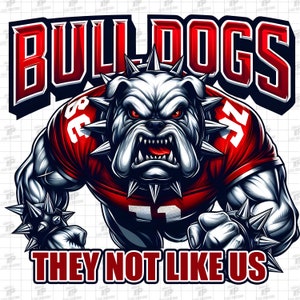 Bulldogs They Not Like Us PNG, Viral PNG File for Crafters, Bulldogs School, Sublimation Designs Png, Digital Download, DTF, Trendy png