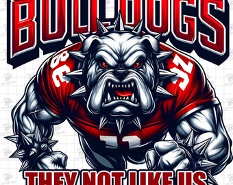Bulldogs They Not Like Us PNG, Viral PNG File for Crafters, Bulldogs School, Sublimation Designs Png, Digital Download, DTF, Trendy png