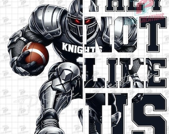 Knights They Not Like Us PNG, Knight School Spirit, Knights Clipart, Knights Football Png, Knights Mascot Png, Knights Shirt Design