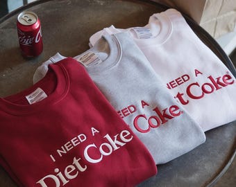 Embroidered "I Need a Diet Coke" Sweatshirt: Coke Lover Crewneck