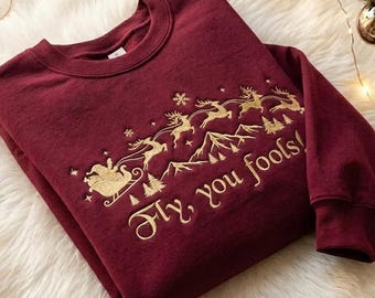 Fly You Fools Embroidered Sweatshirt, Santa Reindeer Sweatshirt, Funny Christmas Crewneck, Christmas Gift for LOTR Fans, Christmas Gift