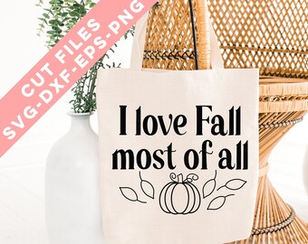 I Love Fall Most of All SVG, Fall Cut Files, Autumn PNG, DIY Tote,  Thanksgiving Vector Files, Halloween Craft