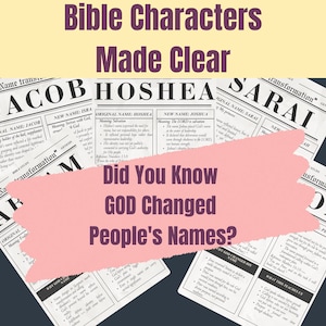 May include: An image with the text "Bible Characters Made Clear" and "Did You Know GOD Changed People's Names?" in a newspaper-style design. The image features several newspaper-like pages with names like Jacob, Hoshea, and Sarai.