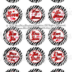May include: Twelve round Valentine's Day cupcake toppers with zebra print backgrounds and red and white text. The text includes phrases like "Be My Valentine", "Daddy's Sweetheart", "Love", "Hugs & Kisses", "True Love", "Hot Stuff", "One Love", and "Happy Heart Day".