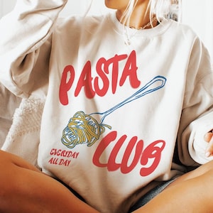 Pasta Sweatshirt, Pasta Club Sweatshirt, Pasta Crewneck, Pasta Lover Gift, Food Sweater, Funny Food Shirts, Foodie Gifts, Pasta Club Shirt