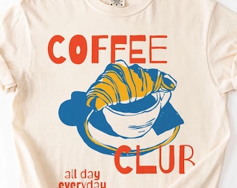 Coffee Shirt, Coffee Club T Shirt, Retro Coffee Shirt, Croissant, Coffee Lover, Vintage Aesthetic, Retro Graphic Tee, Coffee T-Shirt Retro