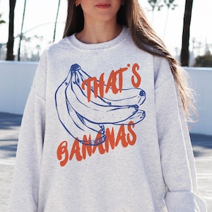 Banana Sweatshirt, Bananas Crewneck, Food Sweatshirt, Fruit Sweatshirts, Funny Food Shirt, Retro Sweater, Pun Sweatshirt, Food Pun Shirt