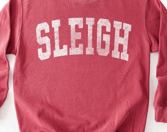 Sleigh Sweatshirt, Funny Christmas Sweatshirt, Holiday Crewneck, Distressed Graphic, Retro Christmas Sweater, Xmas Humor, Festive Pullover