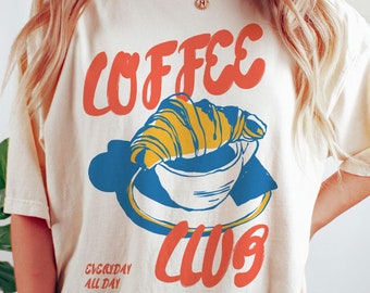 Coffee Shirt, Coffee Club T Shirt, Retro Coffee Shirt, Croissant, Foodie T-Shirt, Coffee Lover, Vintage Aesthetic, Retro Graphic Tee, Trendy