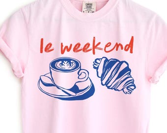 Weekend Shirt, Coffee Tshirt, Croissant Shirt, French T Shirt, Weekending T-Shirt, Retro Graphic Tee, Le Weekend, Weekend TShirt, Croissants