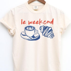 Weekend Shirt, Coffee Tshirt, Croissant Shirt, French T Shirt, Weekending T-Shirt, Retro Graphic Tee, Vintage Aesthetic, Le Weekend, Women