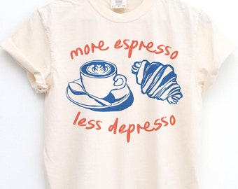 Espresso Shirt, Coffee Shirt, More Espresso Less Depresso, Funny Coffee Tshirt, Retro Graphic Tee, Vintage Aesthetic, Coffee Lover Gift