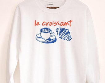 Croissant Sweatshirt, French Shirt, Breakfast Crewneck, Cafe Paris France, French Girl, Travel Aesthetic, Croissant Crewneck, Food Sweater