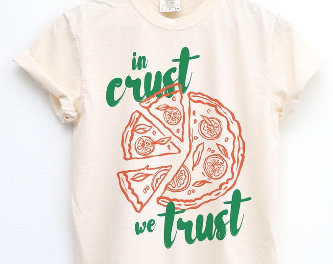 Pizza Shirt, Food Shirt, Pizza Lover T Shirt, Foodie Shirt, Retro Graphic Tee, Vintage Aesthetic, In Crust We Trust, Italy Tee, Italian Food